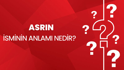 Asrın isminin anlamı nedir?