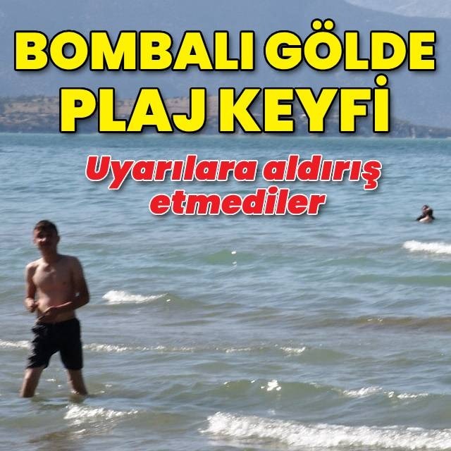 Bombalı gölde plaj keyfi