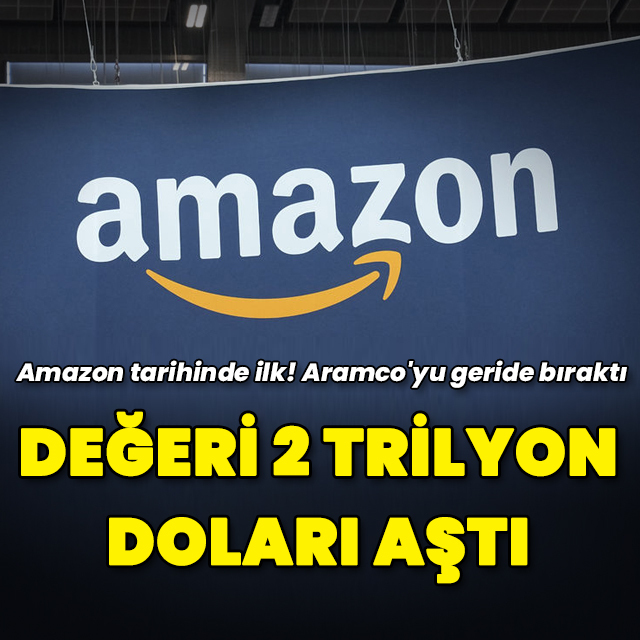 Amazon'un piyasa değeri ilk kez 2 trilyon doları aştı