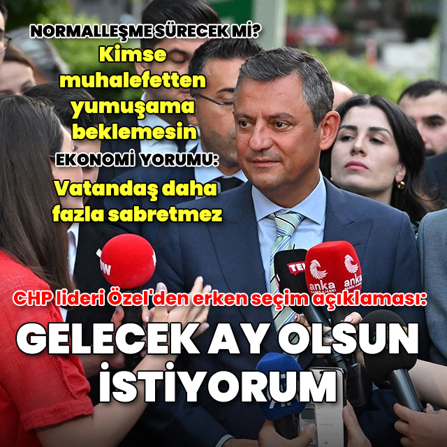 CHP lideri Özel'den erken seçim açıklaması