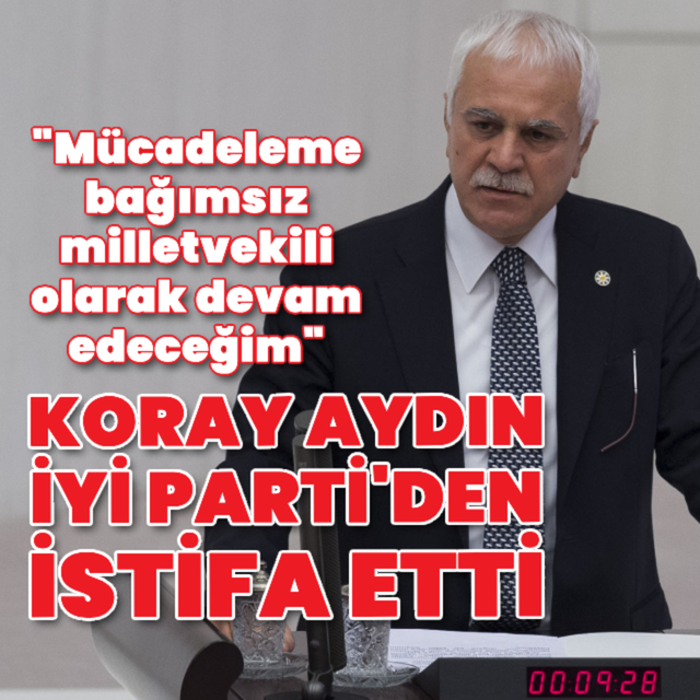 Koray Aydın istifa etti