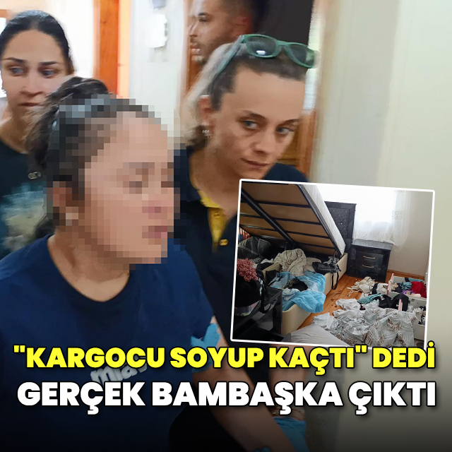"Kargocu soyup kaçtı" dedi, gerçek bambaşka çıktı