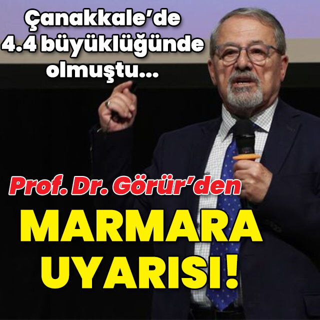 Prof. Dr. Naci Görür'den Marmara uyarısı!