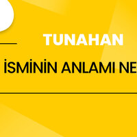 Tunahan isminin anlamı nedir?