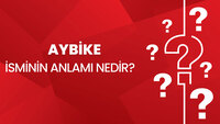 Aybike isminin anlamı nedir?