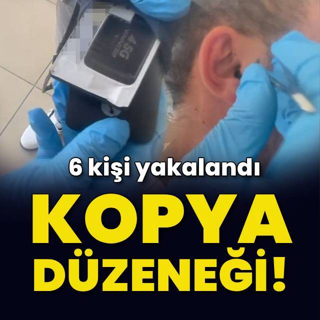 Kopya çeken 6 kişi yakalandı
