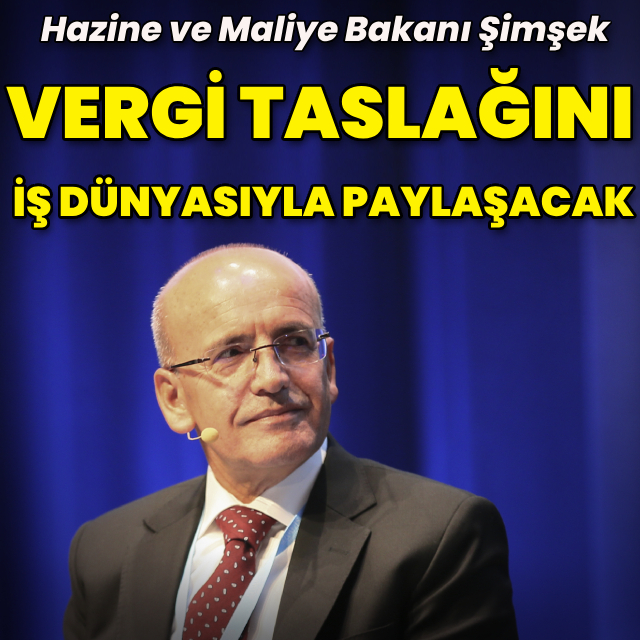 Bakan Şimşek vergi taslağını iş dünyasıyla paylaşacak