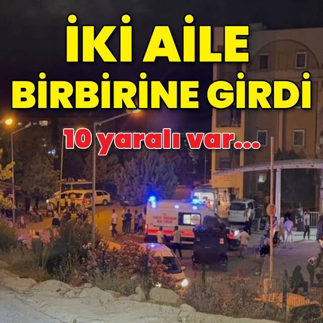İki aile birbirine girdi: 10 yaralı