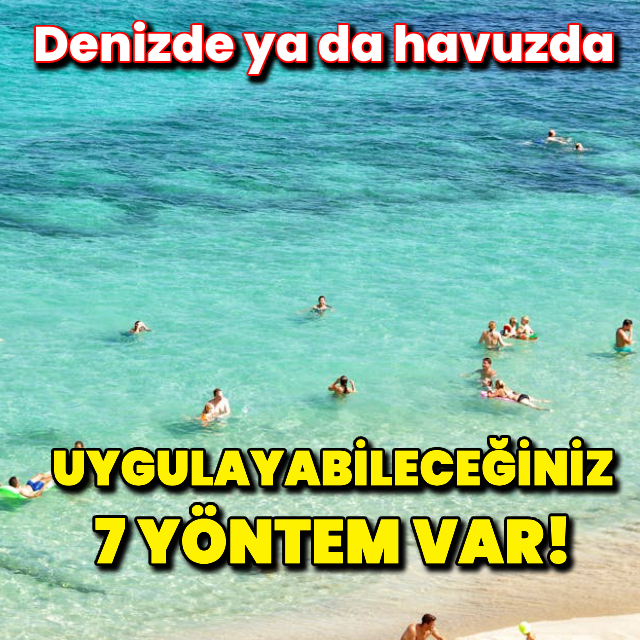 Suda güvenli yüzmek için 7 yöntem!