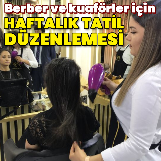 Berber ve kuaförler için tatil düzenlemesi