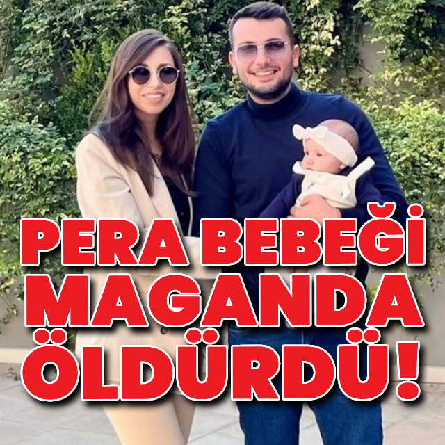 Pera bebeği maganda öldürdü!