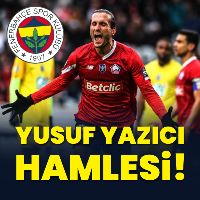 Fenerbahçe'den Yusuf Yazıcı hamlesi!