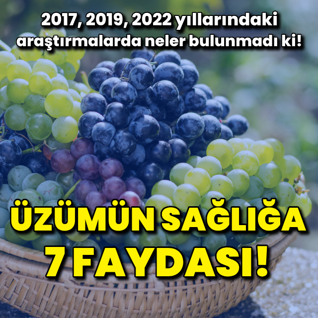 Üzümün sağlığa 7 faydası!