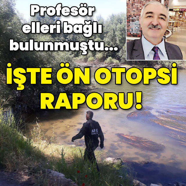 Elleri bağlı bulunmuştu... İşte ön otopsi raporu!