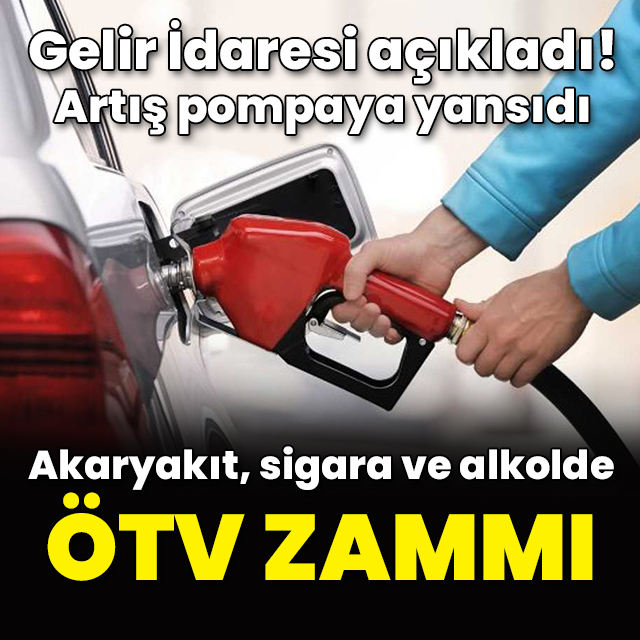 Akaryakıt, sigara ve alkolde ÖTV zammı