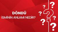 Döndü isminin anlamı nedir?