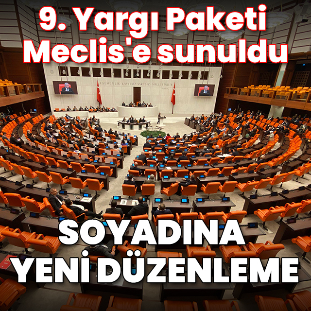 9. Yargı Paketi Meclis'e sunuldu: İşte teklifin ayrıntıları...