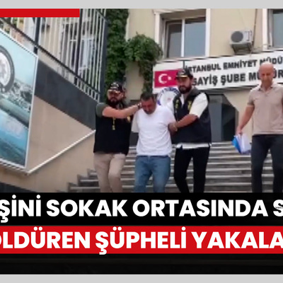 Pendik'te boşanma aşamasındaki eşini sokak ortasında silahla öldüren şüpheli yakalandı