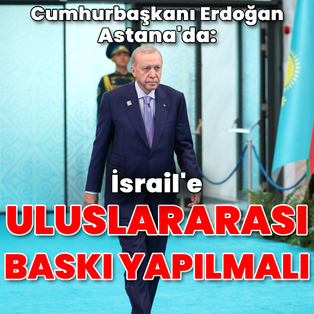 Erdoğan'dan Astana'da açıklamalar