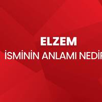 Elzem isminin anlamı nedir?