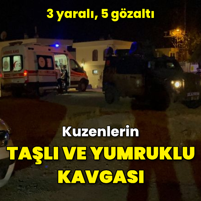 Kuzenlerin taşlı ve yumruklu kavgası: 3 yaralı