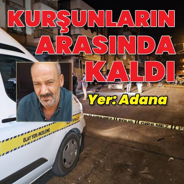 Kurşunların ortasında kaldı, hayatını kaybetti