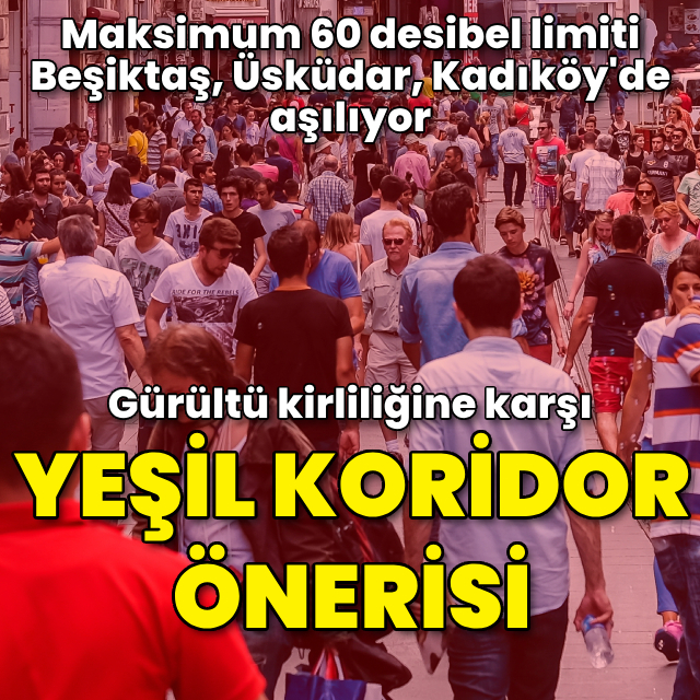 Gürültü kirliliğine karşı "yeşil koridor" önerisi