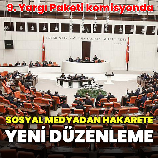 9. Yargı Paketi komisyonda: Sosyal medyadan hakarete yeni düzenleme