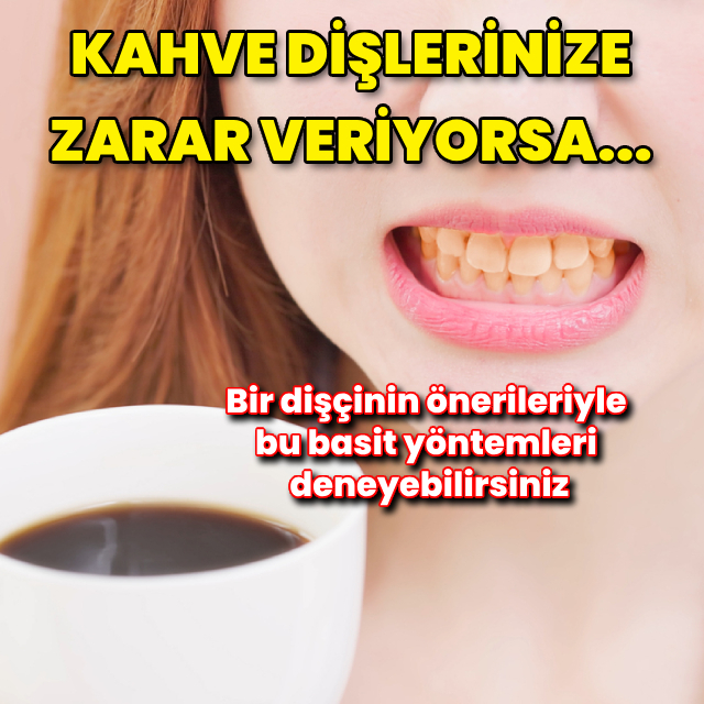 Kahvenin dişleri sarartması nasıl önlenebilir?
