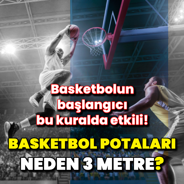 Basketbolun başlangıcı bu kuralda etkili: Potalar neden 3 metre?