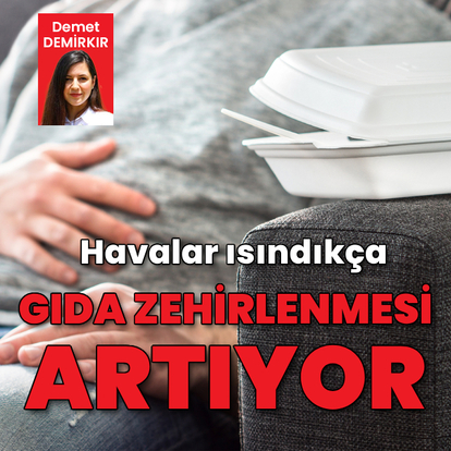 Havalar ısındıkça gıda zehirlenmesi artıyor