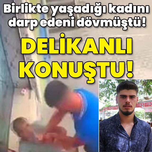 Birlikte yaşadığı kadını darp edeni dövmüştü! Delikanlı konuştu!
