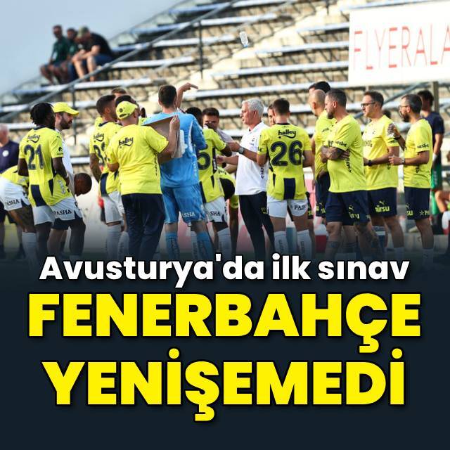 Fenerbahçe, Avusturya'da berabere kaldı