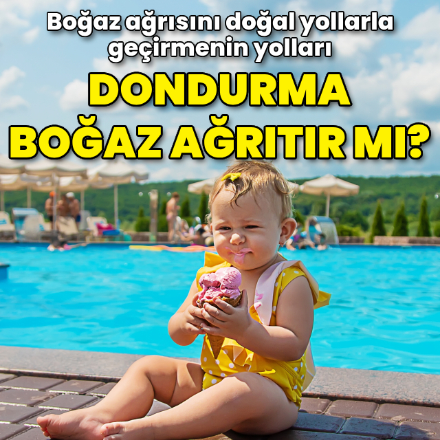 Dondurma boğaz ağrısına yol açar mı?