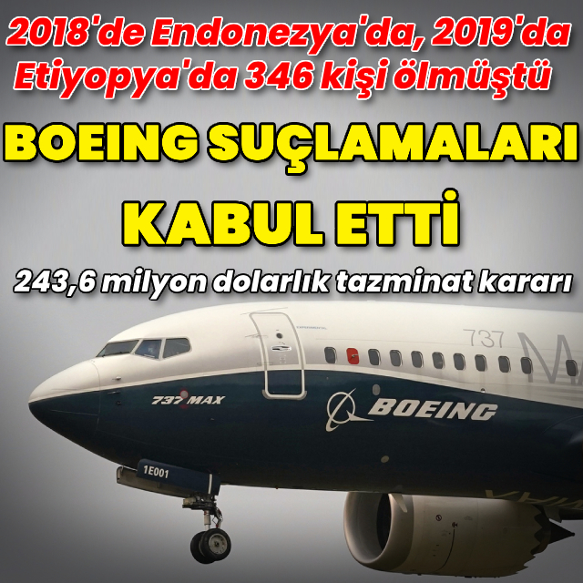Boeing suçlamaları kabul etti! 243,6 milyon dolar ödeyecek