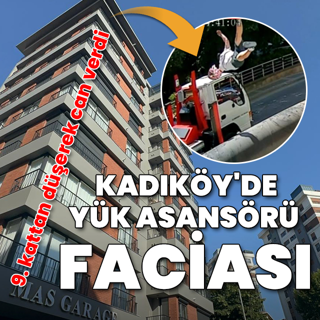 Kadıköy'deki yük asansörü faciası kamerada
