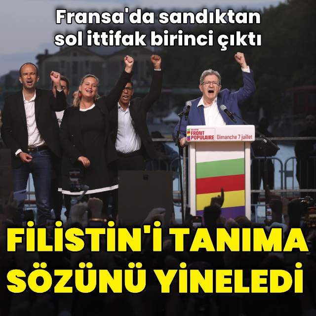 Fransa'da sol ittifakın lideri Filistin sözünü yineledi