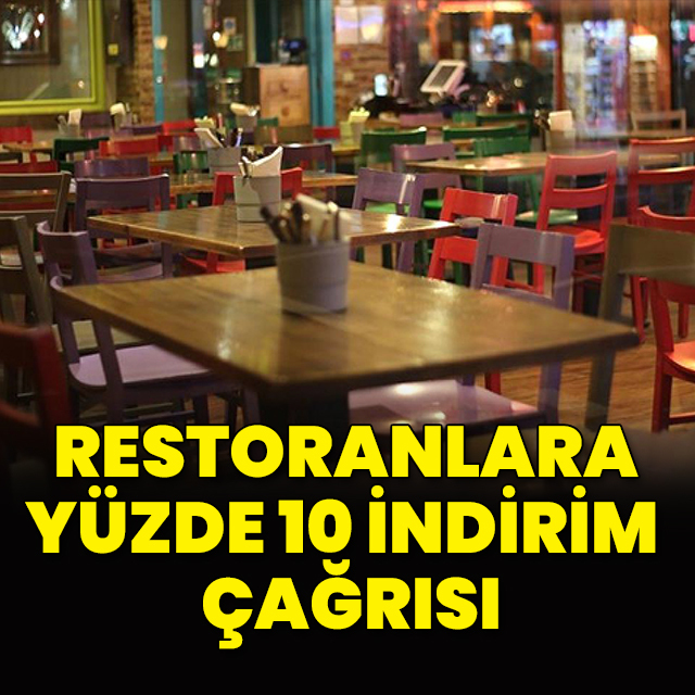 Restoranlara yüzde 10 indirim çağrısı