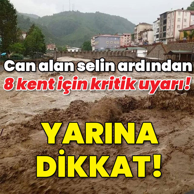 Selin ardından 8 kent için kritik uyarı! Yarına dikkat!
