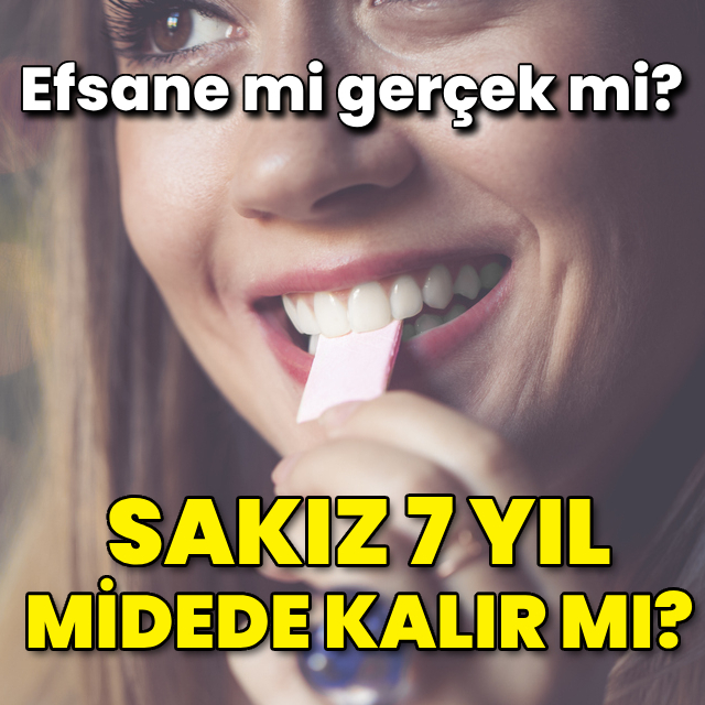 Sakız 7 yıl boyunca midede kalır mı?