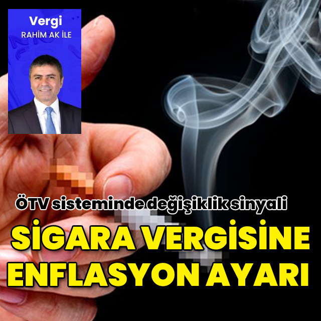 Sigaranın vergisine enflasyon ayarı