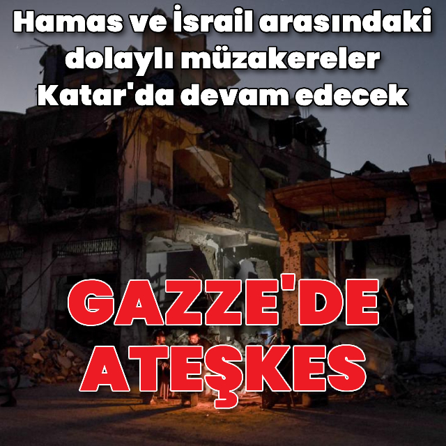 Gazze'de ateşkes müzakereleri Doha'da