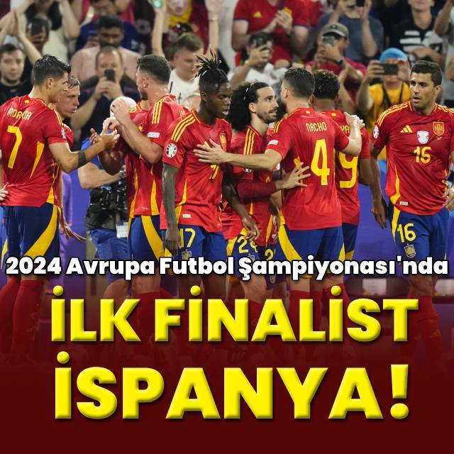 EURO 2024'te ilk finalist İspanya!