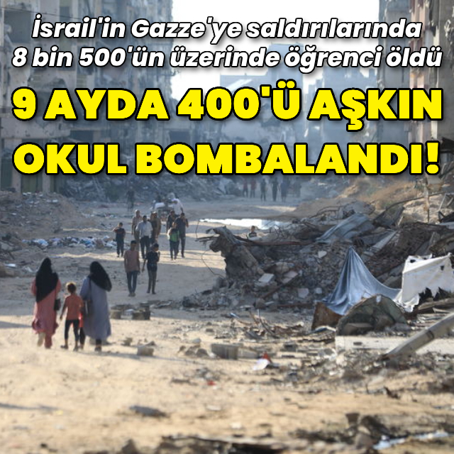 İsrail 9 ayda 400'ü aşkın okulu bombaladı!