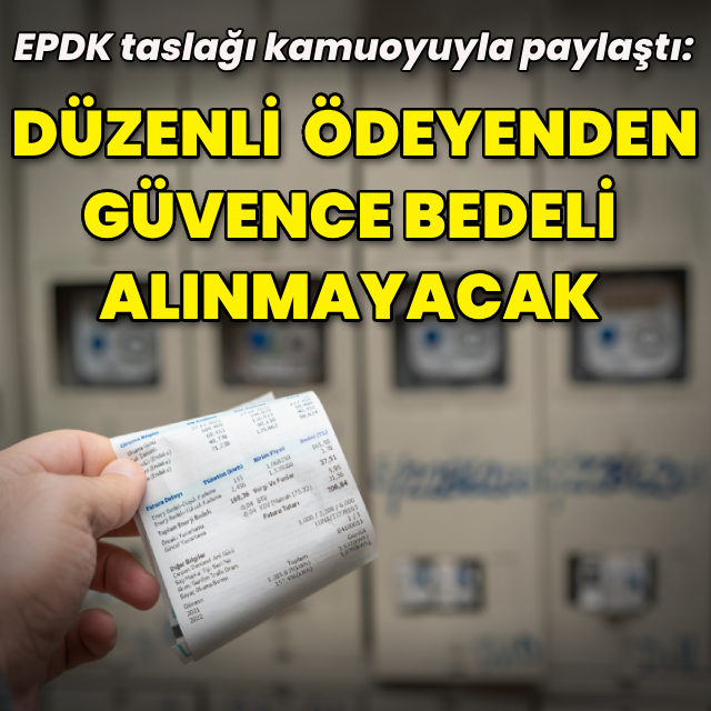 "Faturasını düzenli ödeyenden güvence bedeli alınmayacak"