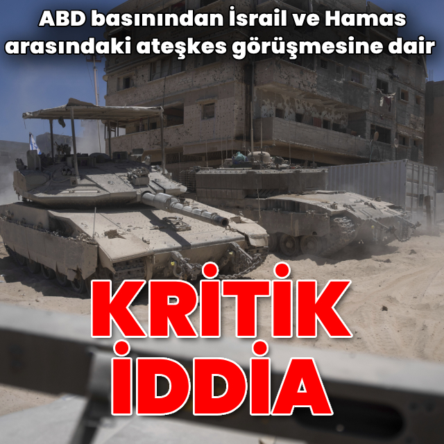 ABD basınından İsrail ve Hamas ateşkesine dair iddia