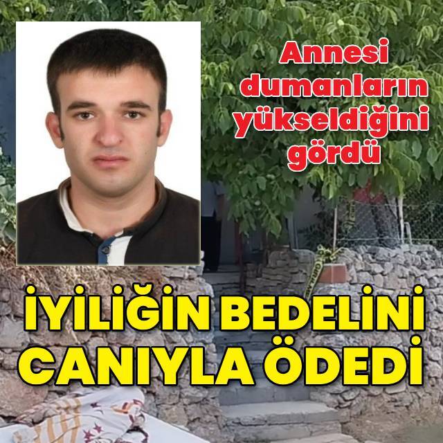 İyiliğin bedelini canıyla ödedi