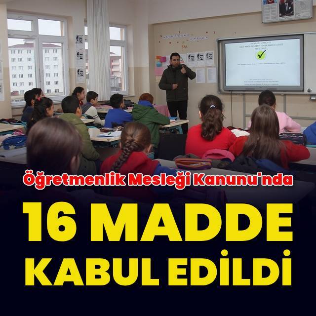 Öğretmenlik Mesleği Kanunu'nda 16 madde kabul edildi