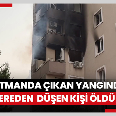 Apartmanda çıkan yangında pencereden sarkınca düşen kişi öldü