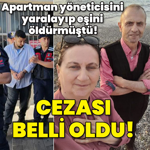 Apartman yöneticisini yaralayıp eşini öldürmüştü! Cezası belli oldu!